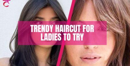 Trendy Haircut for Ladies to Try