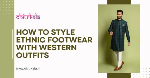 How to Style Ethnic Footwear with Western Outfits Indowestern-min