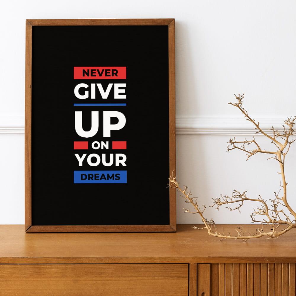 Never Give Up on your dreams